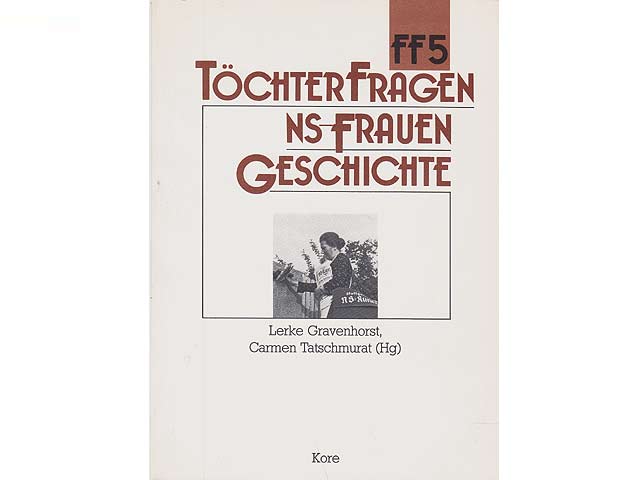 Töchter-Fragen. NS-Frauen-Geschichte