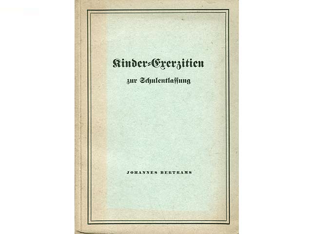 Kinder-Exerzitien zur Schulentlassung. 4. Auflage