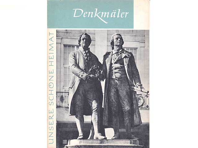 Denkmäler. Reihe: Unsere schöne Heimat. Hrsg. Ulrich Pohle