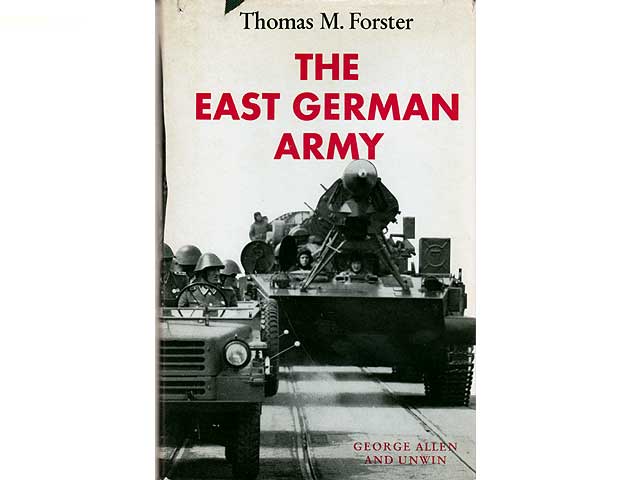 The East German Army. A Pattern of a Communist Military Establishment. In englischer Sprache. With an Introduction by Brigadier W. F. K. Thompson