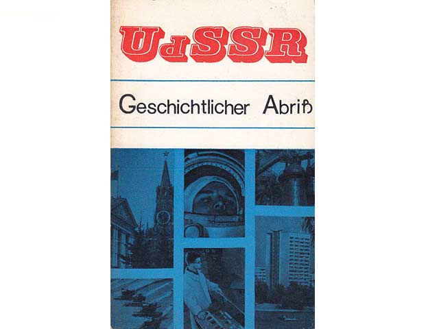 UdSSR. Geschichtlicher Abriß. In deutscher Sprache