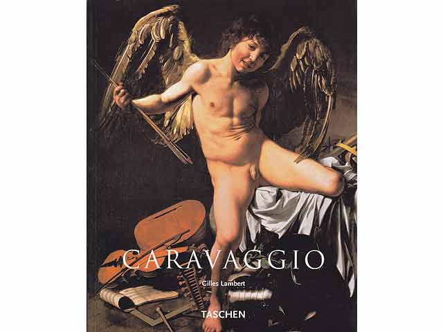 Caravaggio. 1571-1610. Hrsg. von Gilles Néret