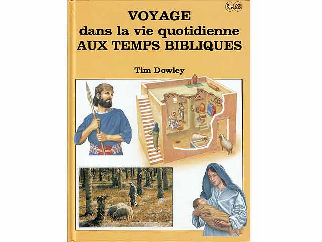 Voyage dans la vie quotidienne aux temps bibliques (Reise in das tägliche Leben in biblischer Zeit). In französischer Sprache