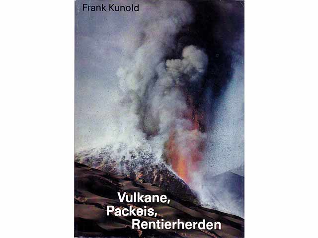 Vulkane, Packeis, Rentierherden. Mit Fotos von Nikolai Saizew. 1. Auflage