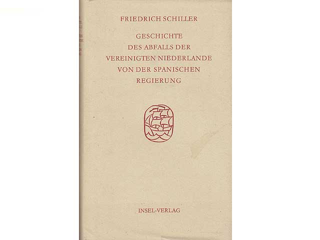 Geschichte des Abfalls der Vereinigten Niederlande von der spanischen Regierung. Hrsg. von Karl-Heinz Hahn. 1. Auflage
