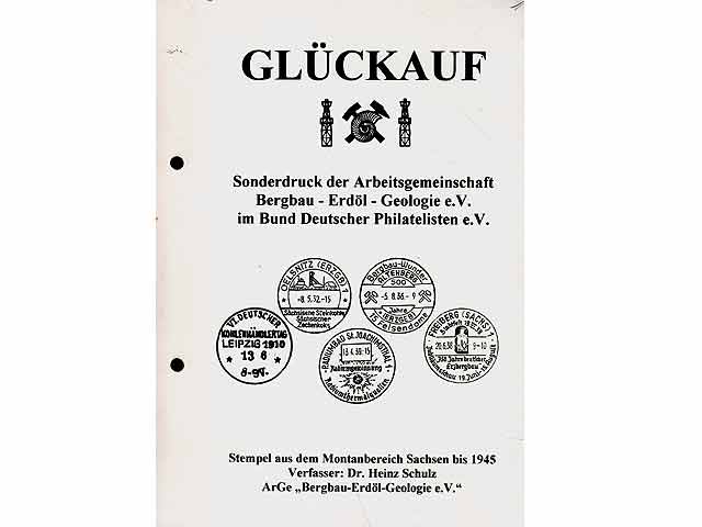 Glückauf. Sonderdruck der Arbeitsgemeinschaft Bergbau-Erdöl-Geologie e. V. im Bund Deutscher Philatelisten e. V. Stempel aus dem Montanbereich Sachsen bis 1945. Verfasser: Dr. Heinz  ...