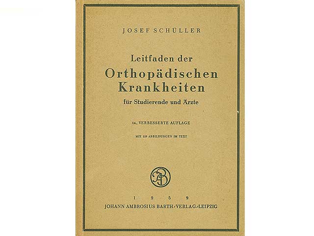 Leitfaden der Orthopädischen Krankheiten für Studierende und Ärzte. Mit 119 Abbildungen im Text. 14. verbesserte Auflage