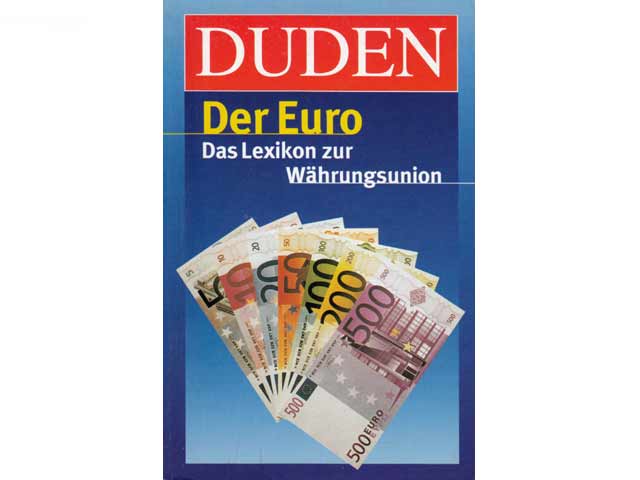 Duden. Der Euro. Das Lexikon zur Währungsunion