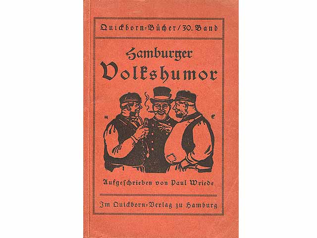 Hamburger Humor in Redensarten und Döntjes, aufgeschrieben von Paul Wriede. Quickborn-Bücher. 30. Band