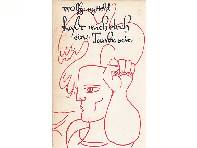Laßt mich doch eine Taube sein. Roman. 1. Auflage. Von Wolfgang Held signiert