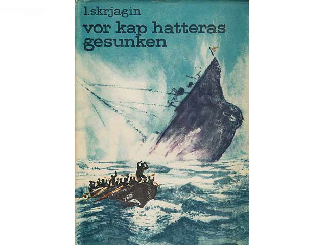 Vor Kap Hatteras gesunken. Schiffskatastrophen auf den sieben Meeren. Aus dem Russischen übersetzt von Gerhard Dick. Mit 24 Schwarzweißtafeln und 6 Textkarten. 2., unveränderte Auflage