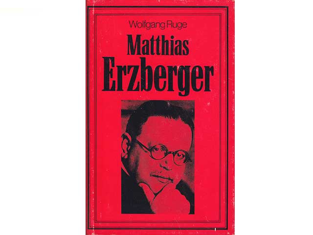 Matthias Erzberger. Eine politische Biographie. 1. Auflage