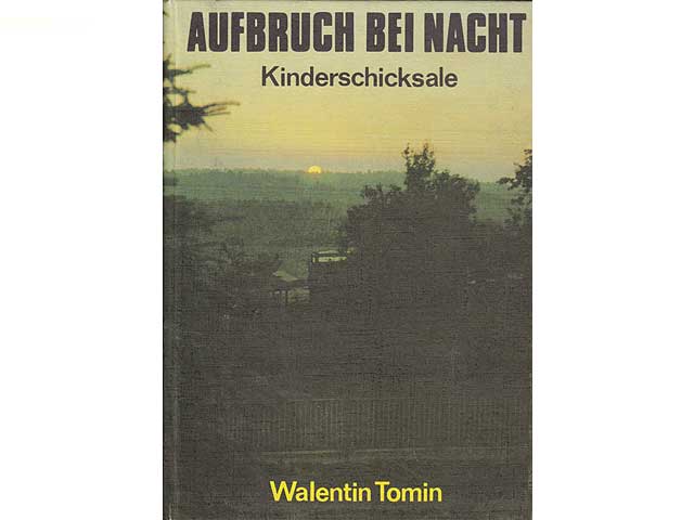 Aufbruch bei Nacht. Kinderschicksale. Aus dem Russischen von Leon Nebenzahl. 1. Auflage