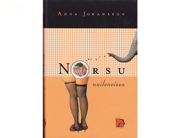 Norsu nailoneissa, naiseudesta ruumiista ja nälästa (Ein Elefant in Nylons, über Weiblichkeit, Körper und Hunger). In finnischer Sprache