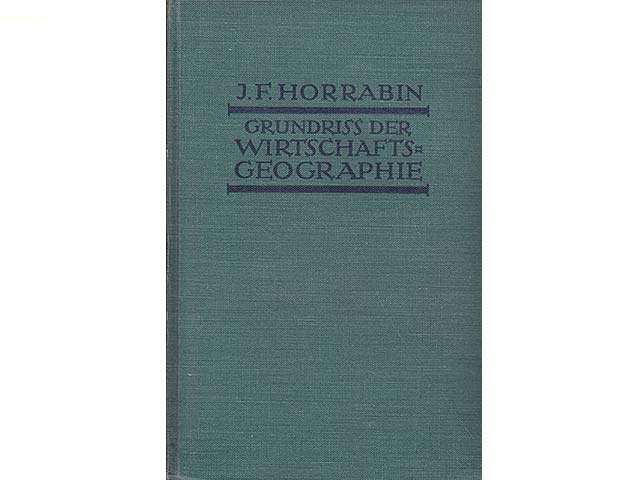 Grundriss der Wirtschaftsgeographie. Aus dem Englischen übersetzt von K. A. Witfogel