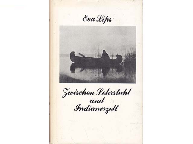 Zwischen Lehrstuhl und Indianerzelt. Aus dem Leben und Werk von Julius Lips. Mit Briefen von Heinrich Mann und Martin Andersen Nexö. 2. Auflage