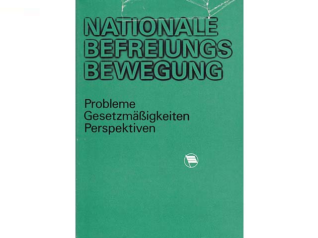 Nationale Befreiungsbewegung. Probleme. Gesetzmäßigkeiten. Perspektiven