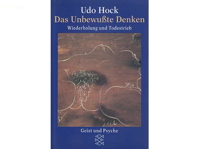 Das Unbewußte Denken. Wiederholung und Todestrieb. Geist und Psyche. Originalausgabe