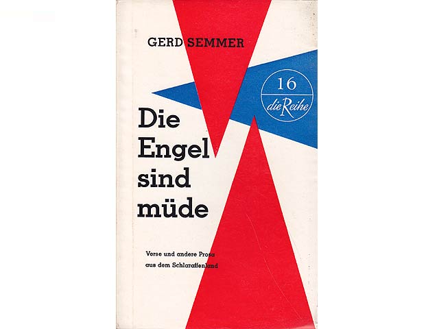 Die Engel sind müde. Verse und andere Prosa aus dem Schlaraffenland. Die Reihe 16