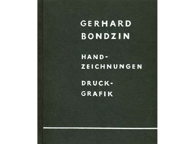 Handzeichnungen. Druckgrafik. Katalog. Einleitung von Horst Zimmermann.  Von Gerhard Bondzin signiert