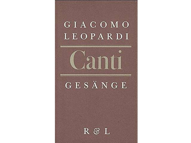 Canti. Gesänge. Zweisprachige Ausgabe Italienisch und Deutsch. Nachgedichtet von Michael Engelhard. Mit einem Nachwort und Anmerkungen von Michael Engelhard. 1. Auflage