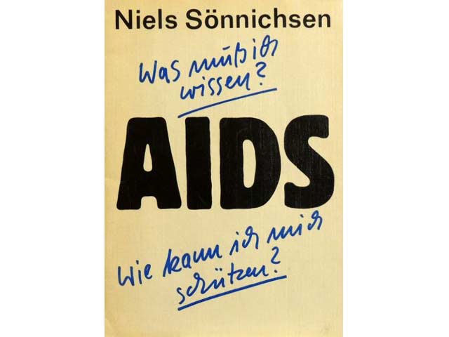 AIDS. Was muß ich wissen? Wie kann ich mich schützen?