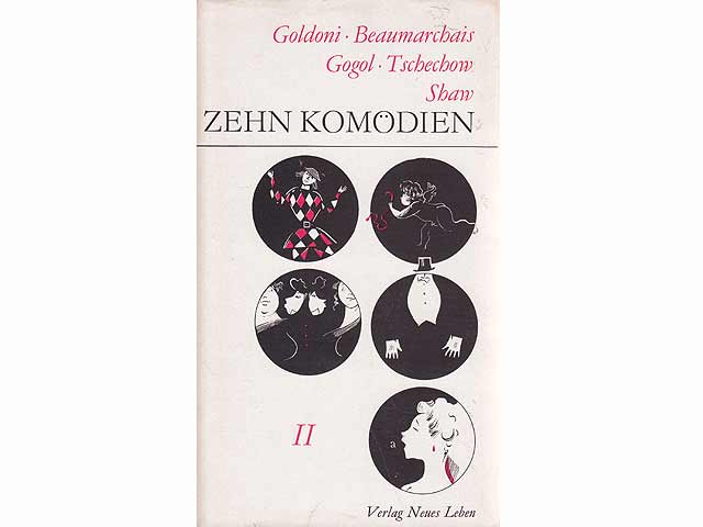 Zehn Komödien  in 2 Bänden. Hrsg. und mit einem Nachwort versehen von Henri Poschmann. verhanden nur Band II: Goldoni - Beaumarchais - Gogol - Tschechow - Shaw . Einbände und Illustrationen  ...