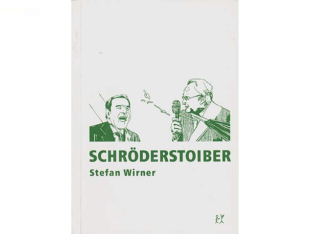 Schröderstoiber. Installation. Mit Illustrationen von Oliver Grajewski. 1. Auflage