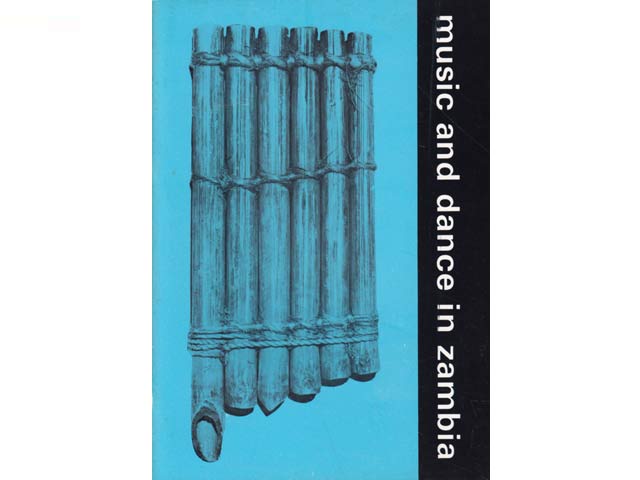 Music and Dance in Zambia. Zambia Information Service. Senior Research Fellow. Institut for African Studies. University of Zambia. In englischer Sprache