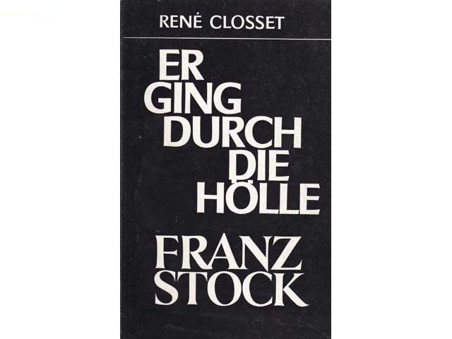 Er ging durch die Hölle. Franz Stock. 1. Auflage