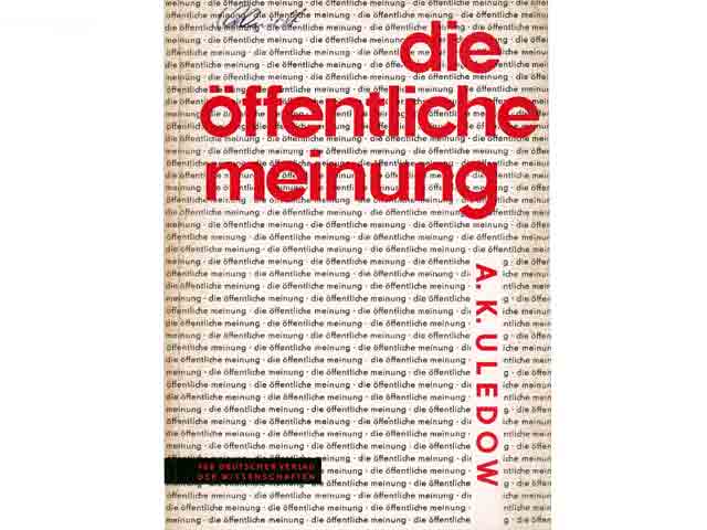 Die öffentliche Meinung. Eine Studie zum Geistigen Leben der sozialistischen Gesellschaft. Übersetzung von Werner Rossade. 1. Auflage