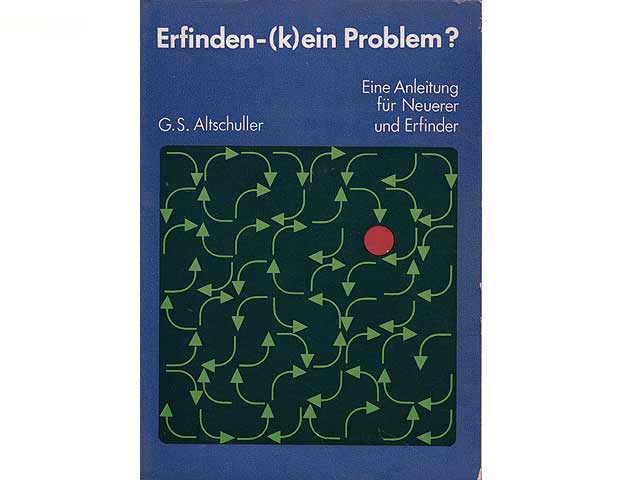 Erfinden- (k)ein Problem? Eine Anleitung für Neuerer und Erfinder