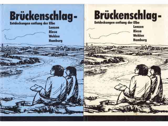 Brückenschlag. Entdeckungen entlang der Elbe. Lenzen. Riesa. Wehlen. Hamburg. Band 1 und Band 2