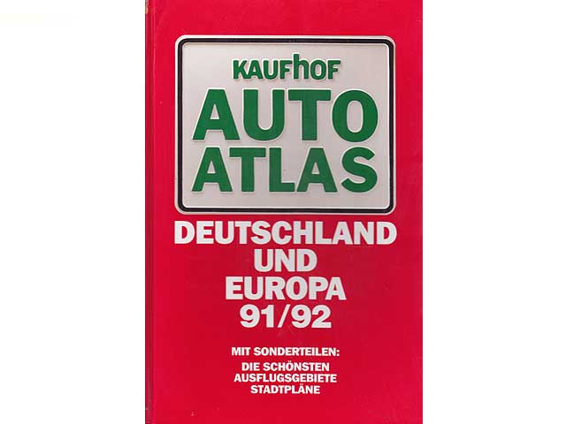 Kaufhof Autoatlas. Deutschland und Europa. 91/92. Mit Sonderteilen: Die schönsten Ausflugsgebiete, Stadtpläne, Straßen im neuen Teil Deutschlands. Sonderausgabe