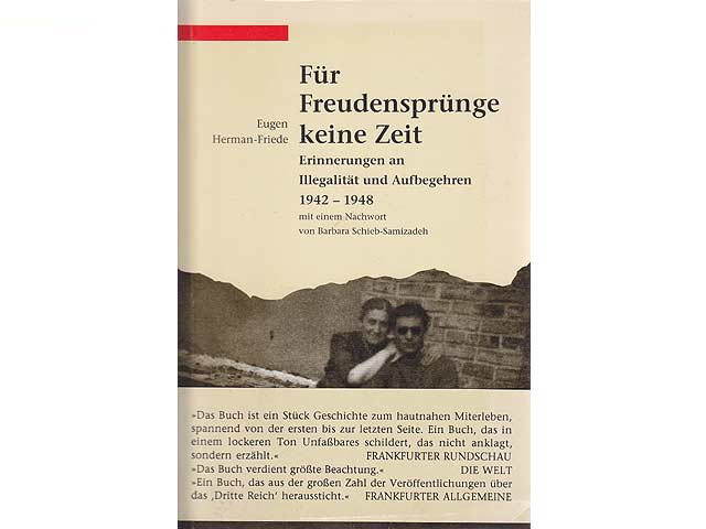 Für Freudensprünge keine Zeit. Erinnerungen an Illegalität und Aufbegehren 1942 - 1948. Mit einem Nachwort von Barbara Schieb-Samizadeh. 2. Auflage