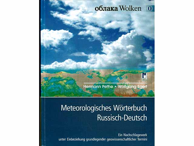 Oblaka Wolken. Meteorologisches Wörterbuch. Russisch-Deutsch. Ein Nachschlagewerk unter Einbeziehung grundlegender geowissenschaftlicher Termini. 1. Auflage