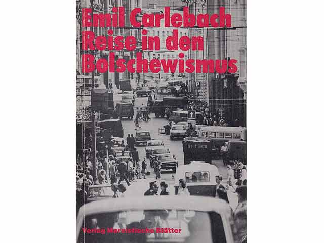 Reise in den Bolschewismus. Reportagen aus der UdSSR 1955 - 1980