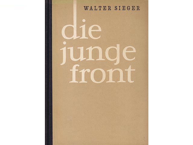 Die junge Front. Die revolutionäre Arbeiterjugend im Kampf gegen den ersten Weltkrieg. 1. Auflage