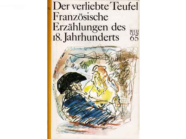 Der verliebte Teufel. Französische Erzählungen des 18. Jahrhunderts. Hrsg. von Werner Kraus. Buchclub 65. Darin Texte von Denis Diderot, Marie-Josephine Montbart, Voltaire, Mademoiselle  ...