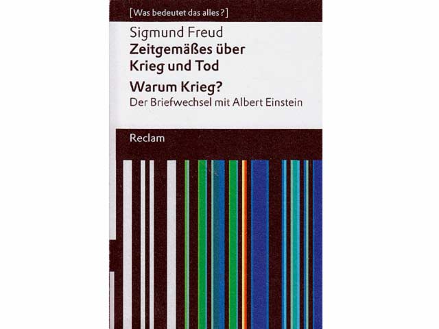 Zeitgemäßes über Krieg und Tod. Warum Krieg? Ein Briefwechsel mit Albert Einstein. Hrsg. von Hans-Martin Lohmann.