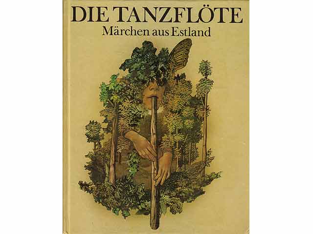 Die Tanzflöte. Märchen aus Estland. Aus dem Russischen von Alexander Baer. Illustrationen Schulz/Labowski