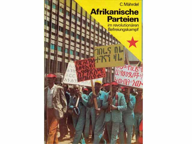 Afrikanische Parteien im revolutionären Befreiungskampf. Ein Beitrag zur Analyse und Theorie der nationalen Befreiungsrevolution der Gegegenwart. 1. Auflage