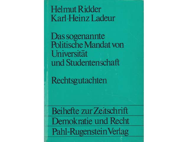 Das sogenannte Politische Mandat von Universtät und Studentenschaft. Rechtsgutachten. Beiheft zur Zeitschrift Demokratie und Recht