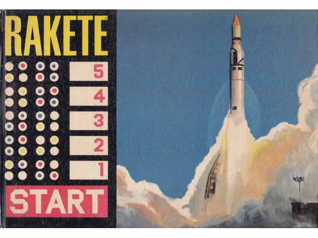 Rakete...Start! Idee und Text von Karl Heinz Hardt. Illustrationen von Paul Schubert. 1. Auflage