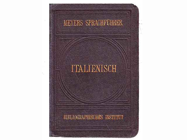 Italienischer Sprachführer. Konversations-Wörterbuch für Reise. Zweite, verbesserte und vermehrte Auflage