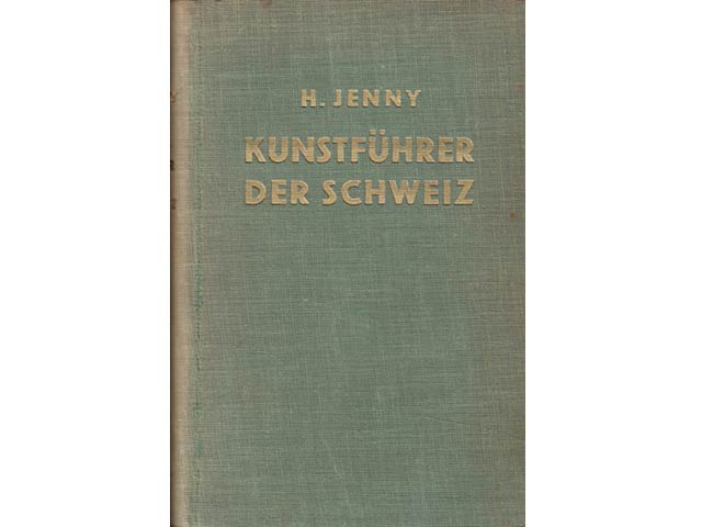 Kunstführer der Schweiz. Ein Handnuch unter besonderer Berücksichtigung der Baukunst. Vierte, zum Teil revidierte Auflage. 10, - 14. Tausend