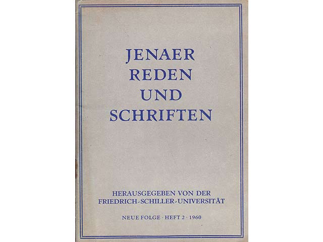 Jenaer Reden und Schriften. Hrsg. von der Friedrich-Schiller-Universität. Neue Folge. Heft 2. 1960. Festakt anläßlich des 15. Jahrestages der Neueröffnung der Friedrich-Schiller-Universität  ...