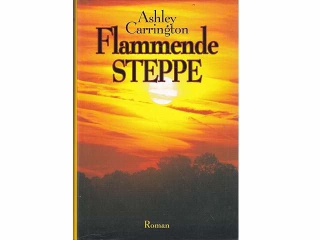 Flammende Steppe. Roman. Lizenzausgabe