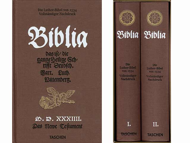 Biblia das ist die ganze Heilige Schrifft Deutsch. Mart. Luth. Wittenberg. Das Alte Testament. Das Newe Testament. Die Luther-Bibel von 1534. Vollständiger Nachdruck. Aus der Werkstatt  ...