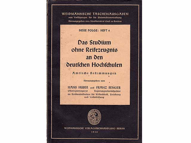 Das Studium ohne Reifezeugnis an deutschen Hochschulen. Amtliche Bestimmungen. Weidmannsche Taschenausgaben Neue Folge: Heft 4